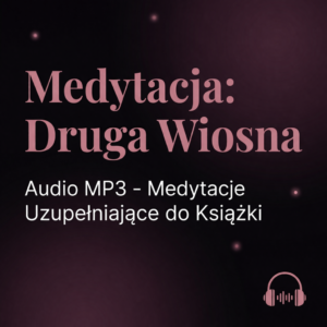 Medytacje Drugiej Wiosny